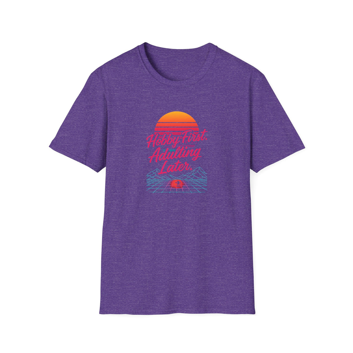 Hobby First, Adulting Later T-Shirt