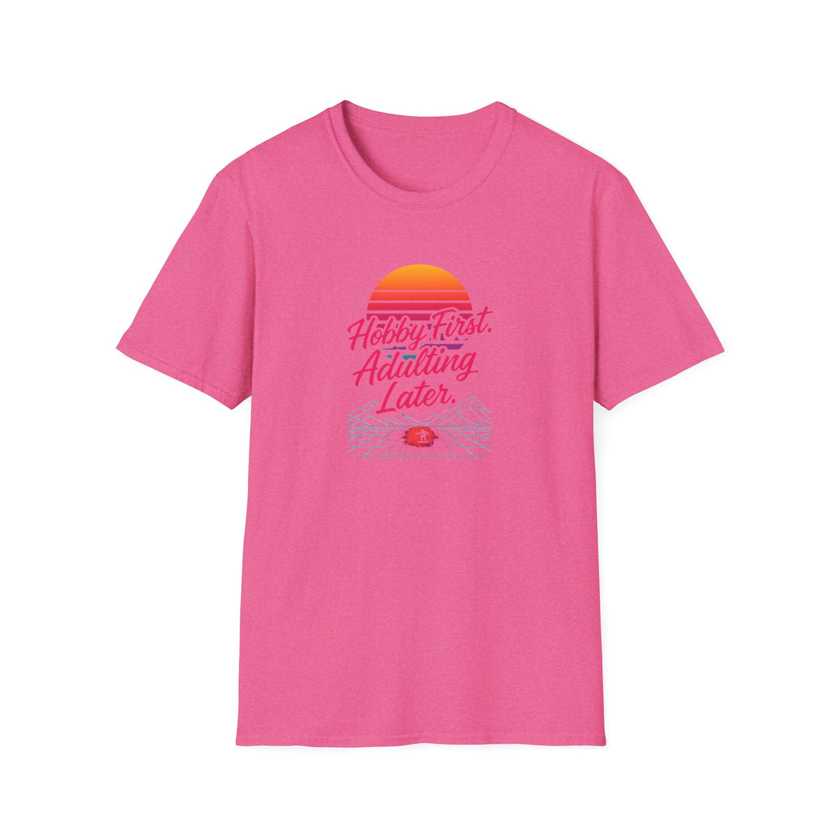 Hobby First, Adulting Later T-Shirt
